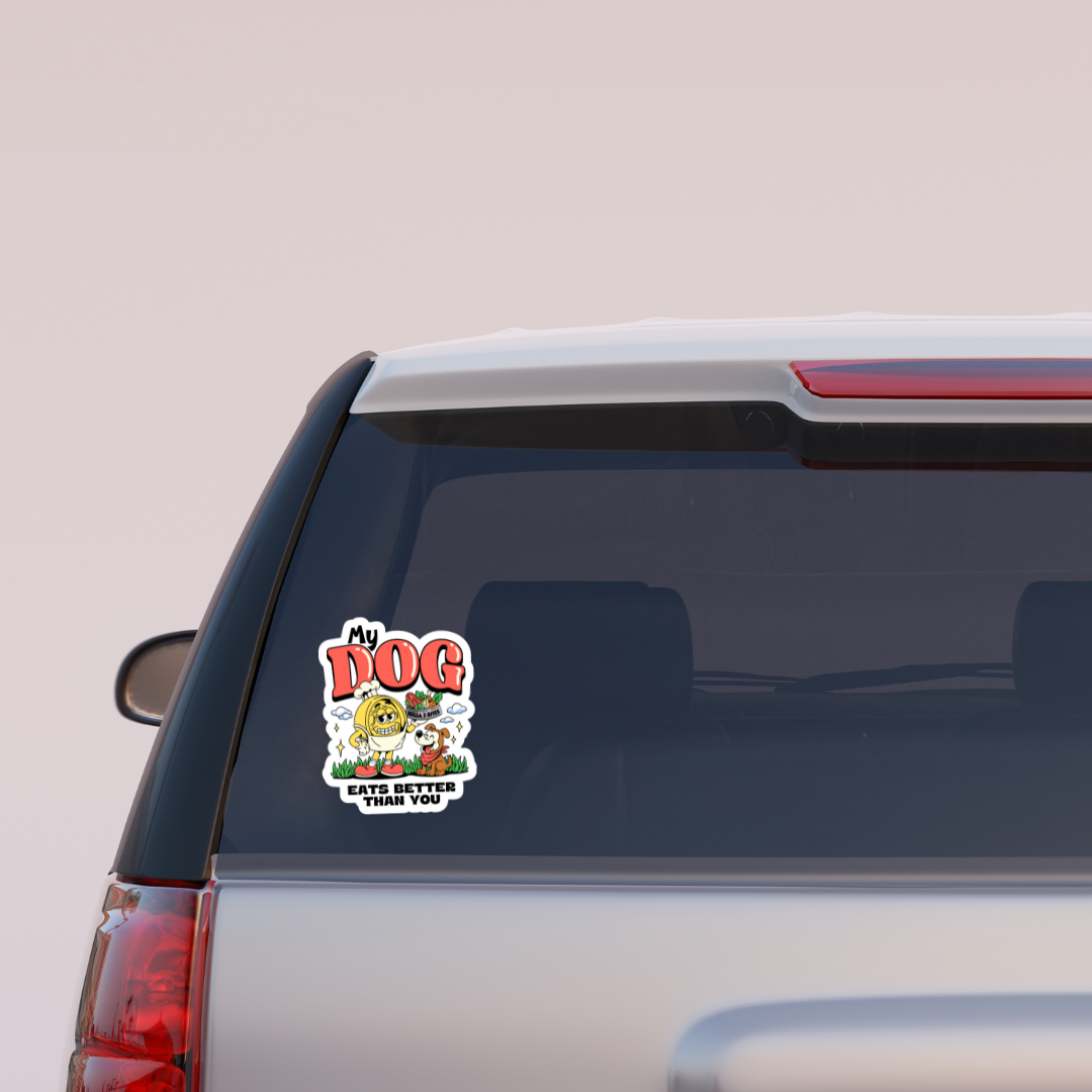 "My Dog Eats Better Than You" Sticker